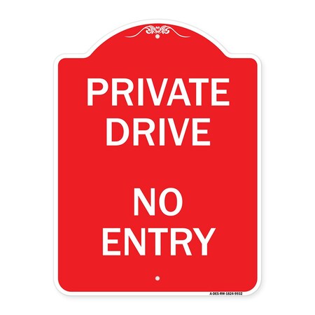Signmission Private Drive No Entry Heavy-Gauge Aluminum Architectural Sign, 24" x 18", RW-1824-9932 A-DES-RW-1824-9932